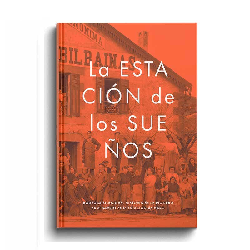 Libro "La estación de los sueños" - Bodegas Bilbaínas